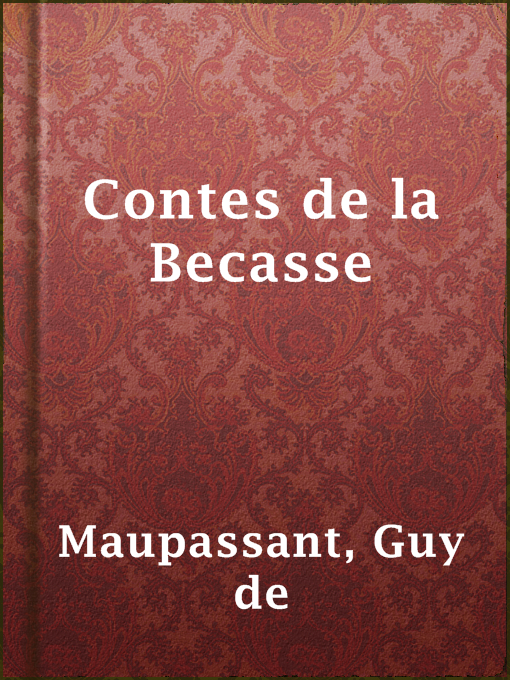 Title details for Contes de la Becasse by Guy de Maupassant - Available